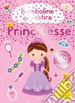 Bamboline da vestire. Principesse. Ediz. a colori libro