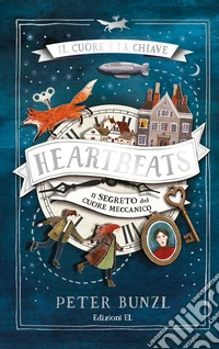 Heartbeats. Il segreto del cuore meccanico. Ediz. illustrata libro
