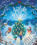 Natale nel bosco. Ediz. a colori libro