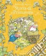 Storia di primavera. Ediz. a colori libro