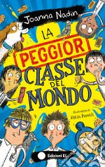 La peggior classe del mondo. Ediz. illustrata libro