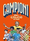 Campioni del calcio di oggi libro