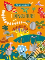 I dinosauri. Adesivi scintillanti. Ediz. a colori libro