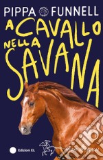 A cavallo nella savana. Storie di cavalli. Ediz. illustrata libro