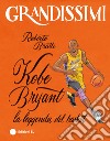 Kobe Bryant, la leggenda del basket. Ediz. a colori libro