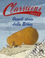 Grandi storie dalla Bibbia. Classicini libro