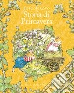 Storia di primavera. Ediz. a colori libro