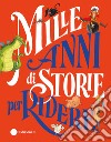 Mille anni di storie per ridere. Ediz. a colori libro di Jonas A. (cur.)