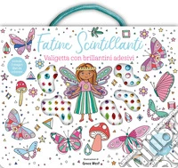 Fatine scintillanti. Valigetta. Ediz. illustrata. Con brillantini adesivi libro