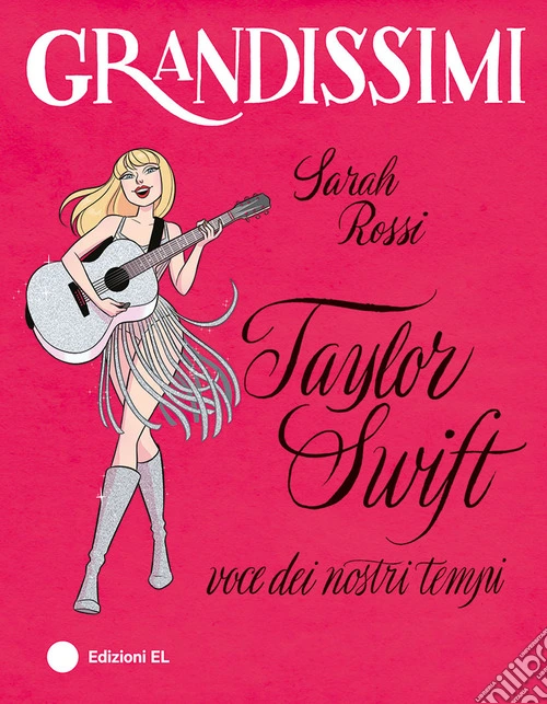 Taylor Swift, voce dei nostri tempi. Ediz. a colori