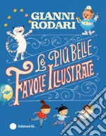 Le più belle favole illustrate. Ediz. a colori libro