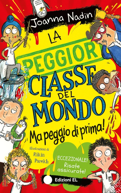 La peggior classe del mondo ma peggio di prima! Ediz. illustrata
