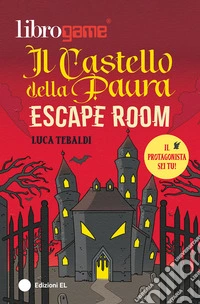 Librogame®. Escape Room. Il castello della paura libro