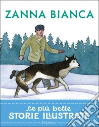 Zanna Bianca. Stampatello maiuscolo. Ediz. a colori libro