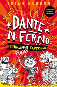 Dante N. Ferno. Tutto (sotto) fuori controllo libro
