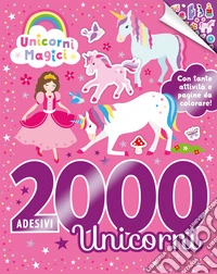 2000 adesivi unicorni. Ediz. a colori libro