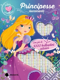 Principesse luccicanti. Ediz. a colori. Con brillantini adesivi libro