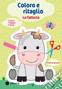 La fattoria. Coloro e ritaglio. Ediz. a colori libro