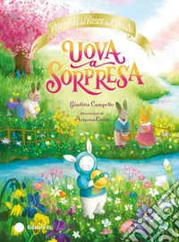 Uova a sorpresa. Racconti del Bosco dei Conigli. Ediz. a colori libro
