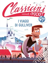 I viaggi di Gulliver. Pocket. Classicini. Ediz. a colori libro