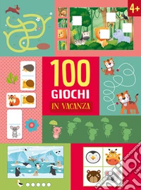 100 giochi in vacanza. Ediz. a colori