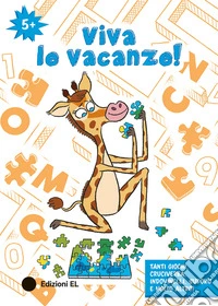 Viva le vacanze! 5+. Ediz. a colori libro