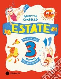 Estate. Una storia da 3 minuti per ogni giorno. Ediz. a colori libro
