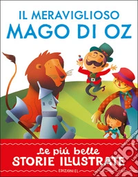 Il meraviglioso Mago di Oz. Stampatello maiuscolo. Ediz. a colori libro