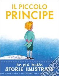 Il piccolo principe. Stampatello maiuscolo. Ediz. a colori libro