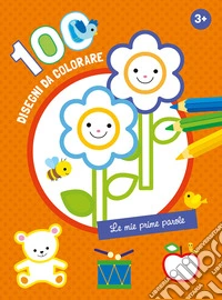 Le mie prime parole. 100 disegni da colorare. Ediz. a colori