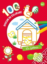 La fattoria. 100 disegni da colorare. Ediz. a colori libro