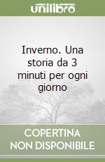 Inverno. Una storia da 3 minuti per ogni giorno libro