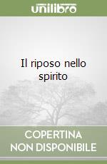 Il riposo nello spirito libro