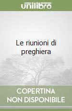 Le riunioni di preghiera libro