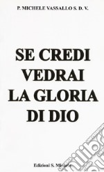 Se credi vedrai la gloria di Dio libro