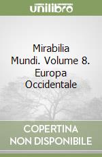 Mirabilia Mundi. Volume 8. Europa Occidentale libro