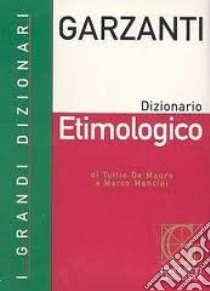 Dizionario Etimologico, De Mauro Tullio e Marco Mancini, Garzanti  Linguistica, 2000