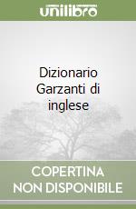 Dizionario Garzanti di inglese libro