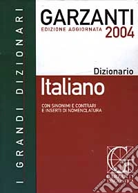 Dizionario italiano 2004. Con sinonimi e contrari e inserti di nomenclatura libro