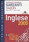 Dizionario interattivo Garzanti Hazon. Inglese-italiano, italiano-inglese. Inglese 2005. CD-ROM libro