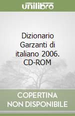 Dizionario Garzanti di italiano 2006. CD-ROM libro