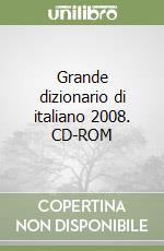 Grande dizionario di italiano 2008. CD-ROM libro