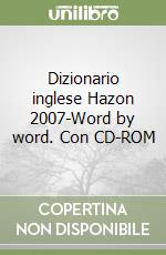 Dizionario inglese Hazon 2007-Word by word. Con CD-ROM libro