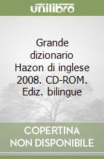 Grande dizionario Hazon di inglese 2008. CD-ROM. Ediz. bilingue libro