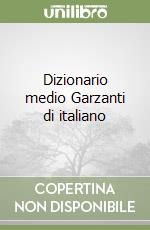 Dizionario medio Garzanti di italiano libro