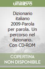 Dizionario italiano 2009-Parola per parola. Un percorso nel dizionario. Con CD-ROM libro