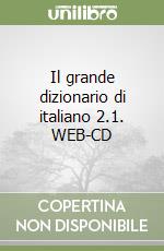 Il grande dizionario di italiano 2.1. WEB-CD libro