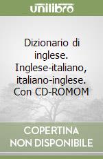 Dizionario di inglese. Inglese-italiano, italiano-inglese. Con CD-ROMOM