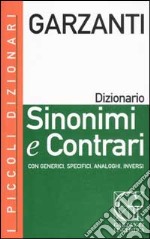 I piccoli dizionari Garzanti. Sinonimi e contrari libro