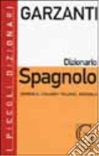 I piccoli dizionari. Spagnolo-italiano, italiano-spagnolo libro